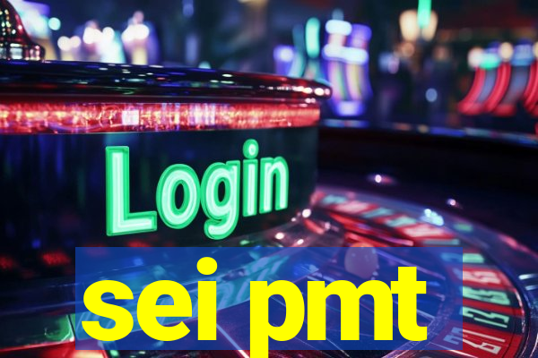 sei pmt